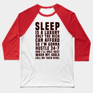 Sleep Is A Luxury Baseball T-Shirt